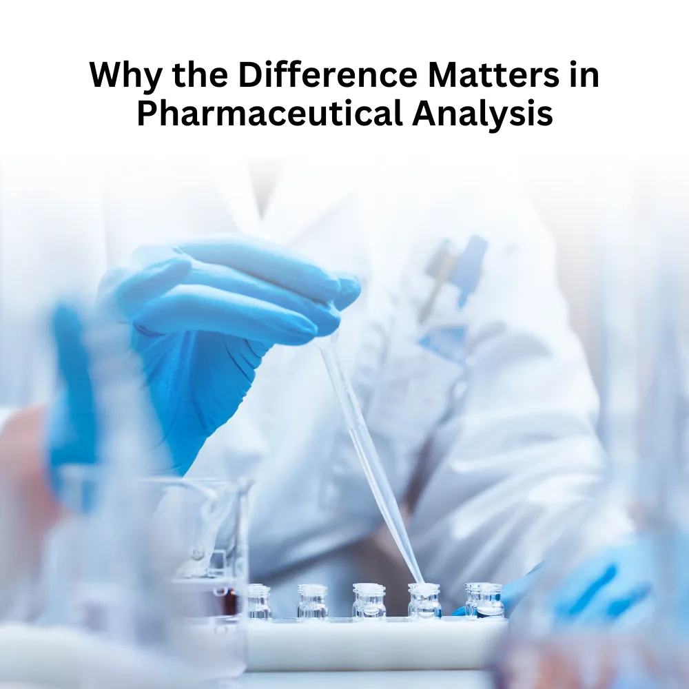 Why the Difference Matters in Pharmaceutical Analysis